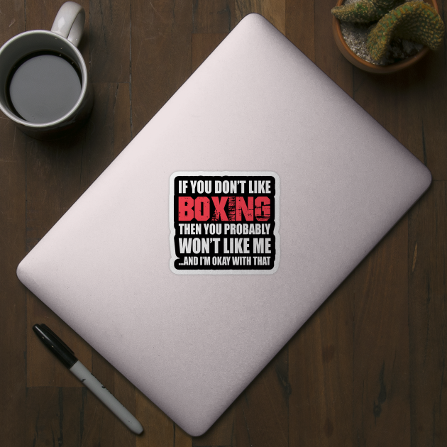 Boxing Funny Gift - If You Don't Like by divawaddle